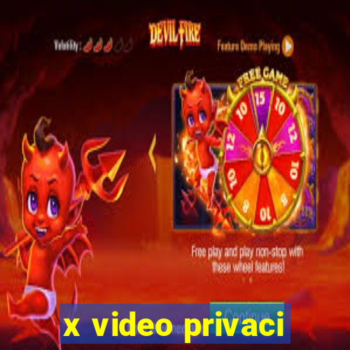 x video privaci